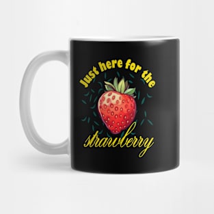 Just Here For The Strawberry Mug